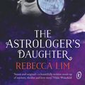 Cover Art for 9781925095005, The Astrologer's Daughter by Rebecca Lim