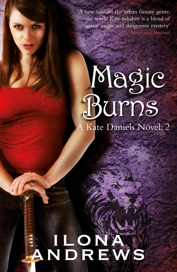 Cover Art for 9780575093942, Magic Burns: A Kate Daniels Novel: 2 by Ilona Andrews