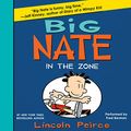Cover Art for B00NPB4C4Q, In the Zone: Big Nate, Book 6 by Lincoln Peirce