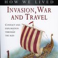 Cover Art for 9781844760831, Invasion, Conquest and War by John Haywood