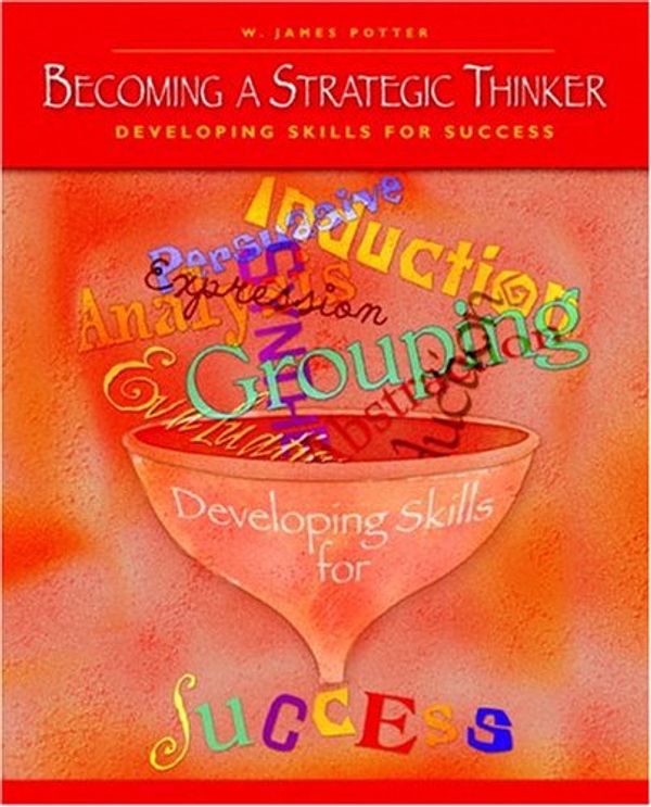 Cover Art for 9780131179837, Becoming a Strategic Thinker by W. James Potter