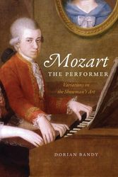 Cover Art for 9780226828558, Mozart the Performer: Variations on the Showman's Art by Dorian Bandy