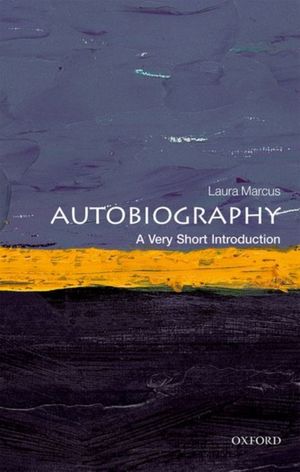 Cover Art for 9780199669240, Autobiography A Very Short IntroductionA Very Short Introduction by Laura Marcus