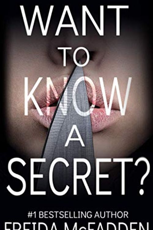 Cover Art for 9798596462579, Want to Know a Secret?: A gripping psychological thriller with a twist you won't see coming by Freida McFadden