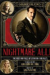 Cover Art for 9781647225049, Guillermo del Toro's Nightmare Alley: The Rise and Fall of Stanton Carlisle by Gina McIntyre