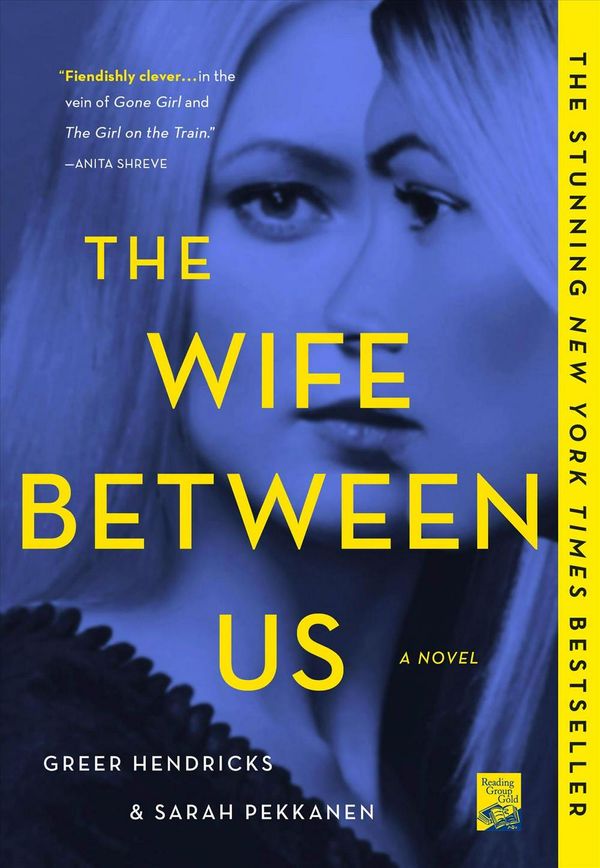 Cover Art for 9781250130945, The Wife Between Us by Greer Hendricks, Sarah Pekkanen
