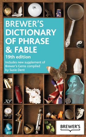 Cover Art for 9780550102454, Brewer's Dictionary of Phrase and Fable, 19th Edition by Susie Dent