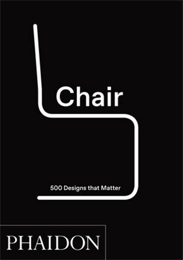 Cover Art for 9780714876108, Chair500 Designs That Matter by Phaidon Editors