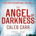 Cover Art for 9780751547276, The Angel Of Darkness: Number 2 in series by Caleb Carr