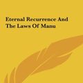 Cover Art for 9781161584738, Eternal Recurrence and the Laws of Manu by P D Ouspensky