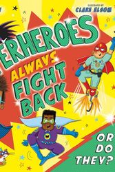 Cover Art for 9781783128761, Superheroes Always Fight Back... Or Do They? by Kate Thompson