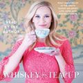 Cover Art for 9781508258629, Whisky in a Teacup by Reese Witherspoon