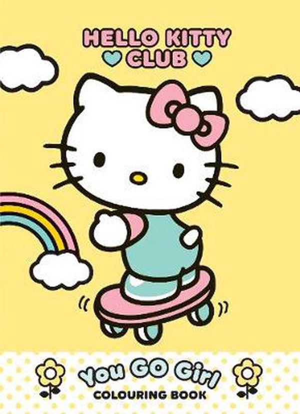 Cover Art for 9780655205593, Hello Kitty You Go Girl Colouring Book by Lake Press