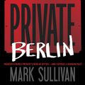 Cover Art for 9781455521753, Private Berlin by James Patterson