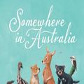 Cover Art for 9781741695229, Somewhere in Australia by Marcello Pennacchio