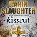 Cover Art for 9780099553069, Kisscut: (Grant County series 2) by Karin Slaughter