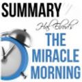 Cover Art for 9781530901005, Hal Elrod's The MIRACLE MORNING Summary: The Not-So-Obvious Secret Guaranteed to Transform Your Life (Before 8AM) by Ant Hive Media