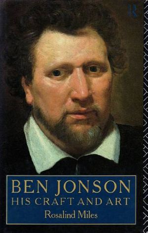 Cover Art for 9780389209447, Ben Jonson: His Craft and Art by Rosalind Miles