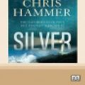 Cover Art for 9780369328700, Silver by Chris Hammer