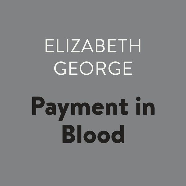 Cover Art for 9781984882523, Payment in Blood by Elizabeth George