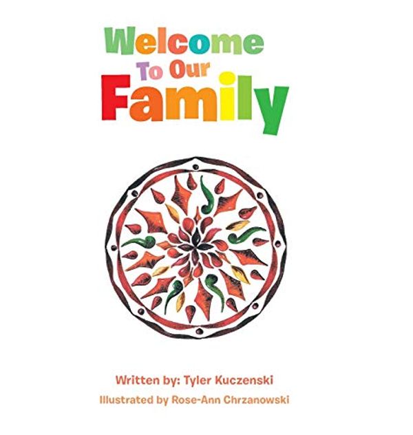 Cover Art for 9781665501989, Welcome to Our Family by Tyler Kuczenski