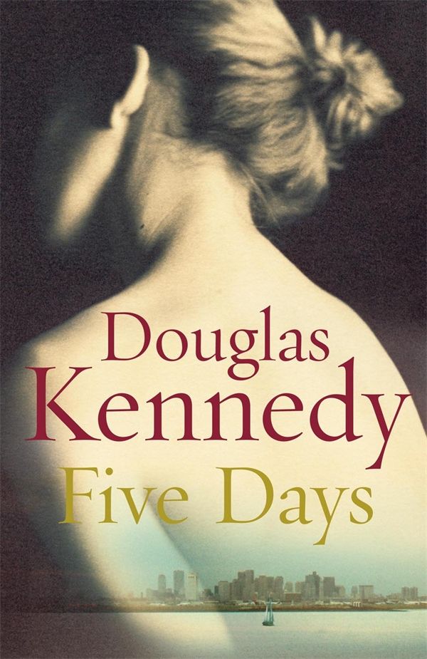 Cover Art for 9780091795825, Five Days by Douglas Kennedy