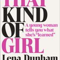 Cover Art for 9780732297916, Not That Kind of Girl: A Young Woman Tells You What She’s Learned by Lena Dunham