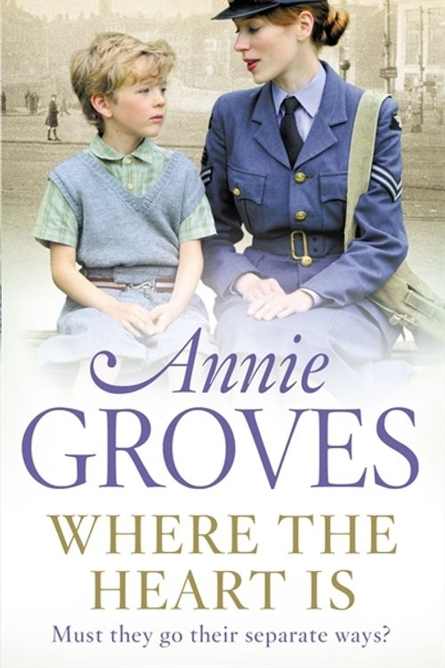 Cover Art for 9780007265923, Where the Heart Is by Annie Groves