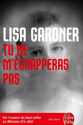 Cover Art for 9782253178866, Tu Ne M'Echapperas Pas [French] by Lisa Gardner