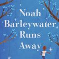 Cover Art for 9780606264082, Noah Barleywater Runs Away by John Boyne