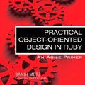 Cover Art for 8601300202822, By Sandi Metz - Practical Object Oriented Design in Ruby: An Agile Primer (Addison-Wesley Professional Ruby) by Sandi Metz