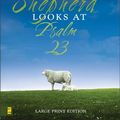 Cover Art for 9780310274438, A Shepherd Looks at Psalm 23 by W. Phillip Keller