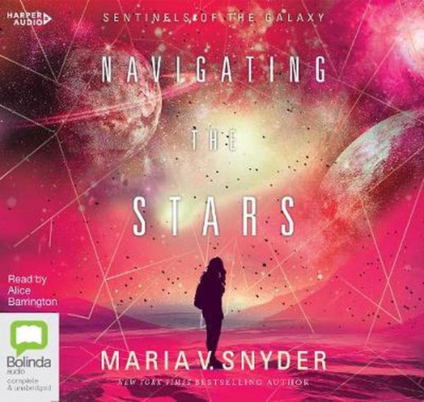 Cover Art for 9781460799345, Navigating the Stars: 1 by Maria V. Snyder