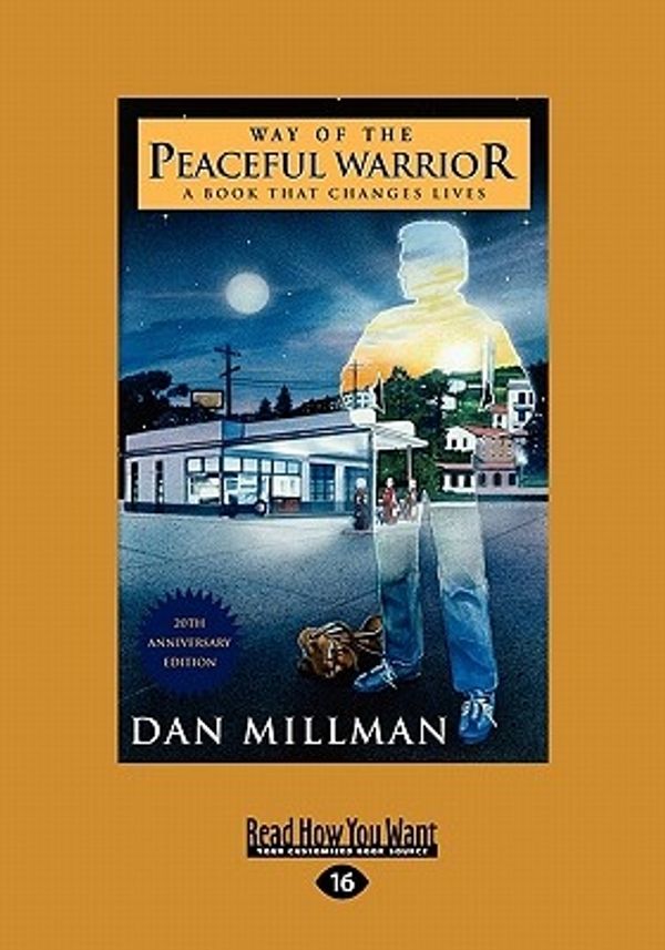 Cover Art for 9781442973640, Way of the Peaceful Warrior: A Book That Changes Lives (Easyread Large Edition) by Dan Millman