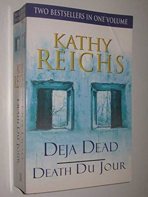 Cover Art for 9780091904074, Deja Dead / Death Du Jour by Kathy Reichs