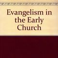 Cover Art for 9780340169568, Evangelism in the Early Church by Michael Green