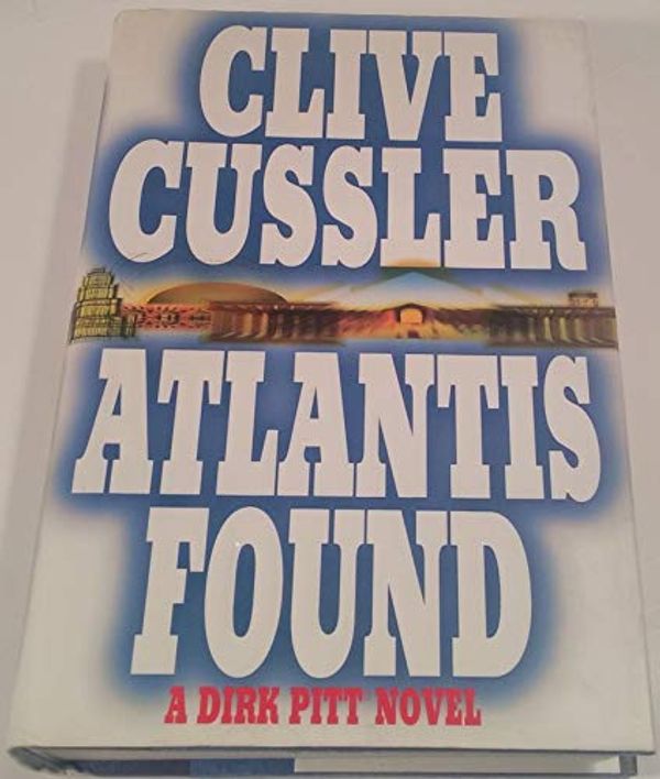 Cover Art for B0078EOBKG, ATLANTIS FOUND By CLIVE CUSSLER 1999 First Edition by CLIVE CUSSLER