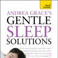 Cover Art for 9781444103038, Andrea Grace's Gentle Sleep Solutions: A practical guide to solving your child's sleeping problems by Andrea Grace