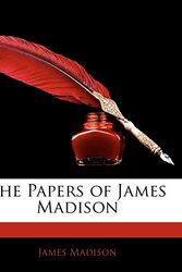 Cover Art for 9781145919365, The Papers of James Madison by James Madison