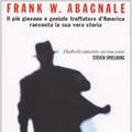 Cover Art for 9788838469206, Prendimi... se puoi. Il più giovane e geniale truffatore d'America racconta la sua vera storia by Frank W. Abagnale