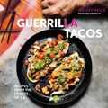 Cover Art for 9780399578632, Guerrilla Tacos: Recipes from the Streets of L.A. by Wesley Avila