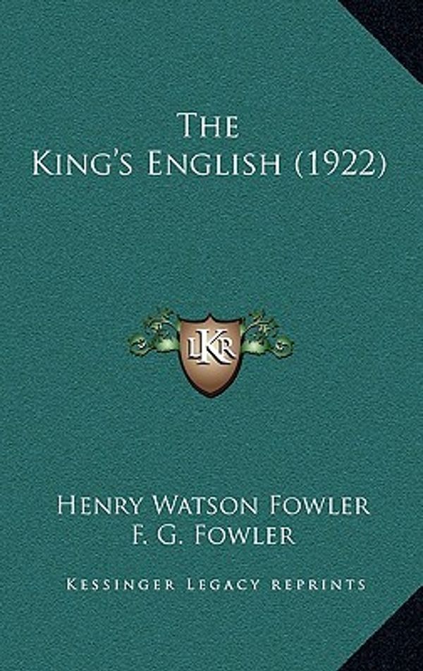Cover Art for 9781164388418, The King's English (1922) by Henry Watson Fowler