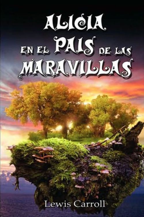 Cover Art for 9789562915557, Alicia En El Pais De Las Maravillas / Alice's Adventures in Wonderland, Ilustrado by Lewis Carroll