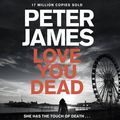 Cover Art for 9781509833016, Love You Dead: 12 by Peter James