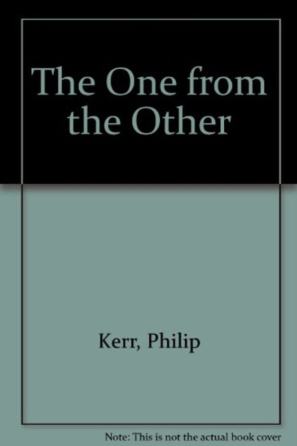 Cover Art for 9780753129371, The One from the Other by Philip Kerr, Jeff Harding