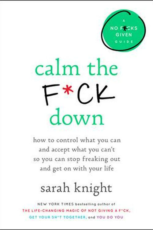 Cover Art for 9780316529150, Calm the F*ck Down by Sarah Knight