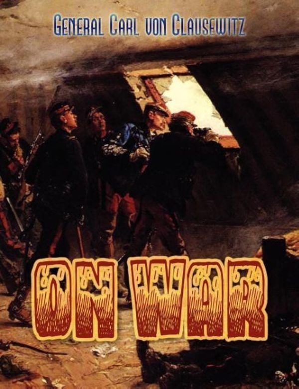 Cover Art for 9781609420284, On War by Von Clausewitz, Carl