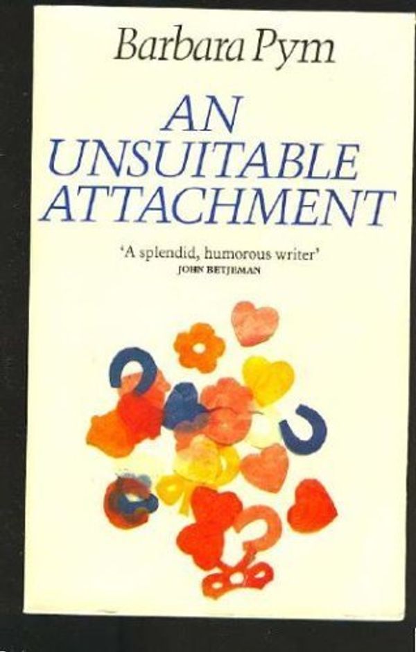 Cover Art for 9780586056066, An Unsuitable Attachment by Barbara Pym