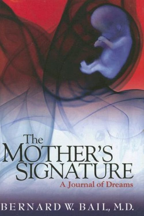 Cover Art for 9780979548581, The Mother's Signature by Bernard W Bail