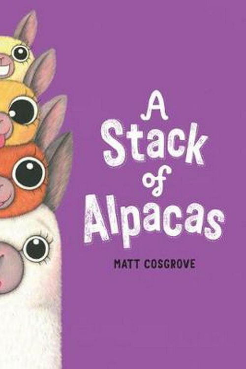 Cover Art for 9781742998848, A Stack of Alpacas by Matt Cosgrove